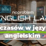 16 czasów w języku angielskim wprowadzenie