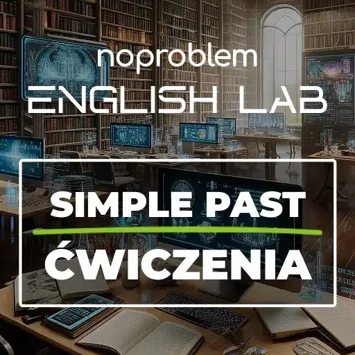 Simple Past i ćwiczenia